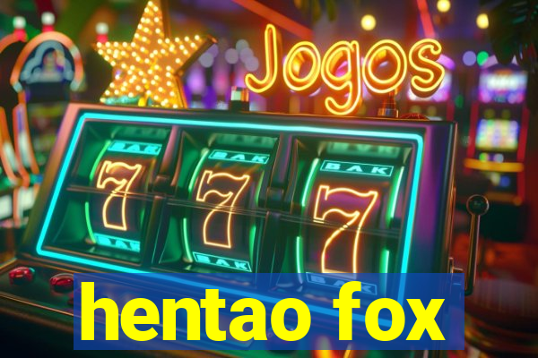 hentao fox